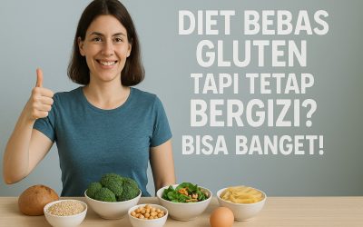 Diet Bebas Gluten tapi Tetap Bergizi? Bisa Banget!